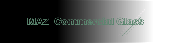 MAZ Commercial Glass